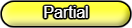 :PARTIAL: